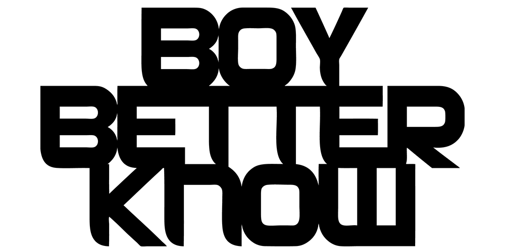 Profile image for BOY BETTER KNOW