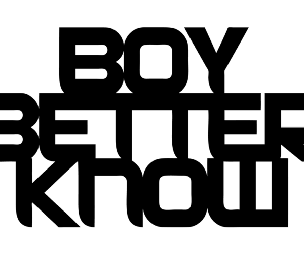 Profile image for BOY BETTER KNOW