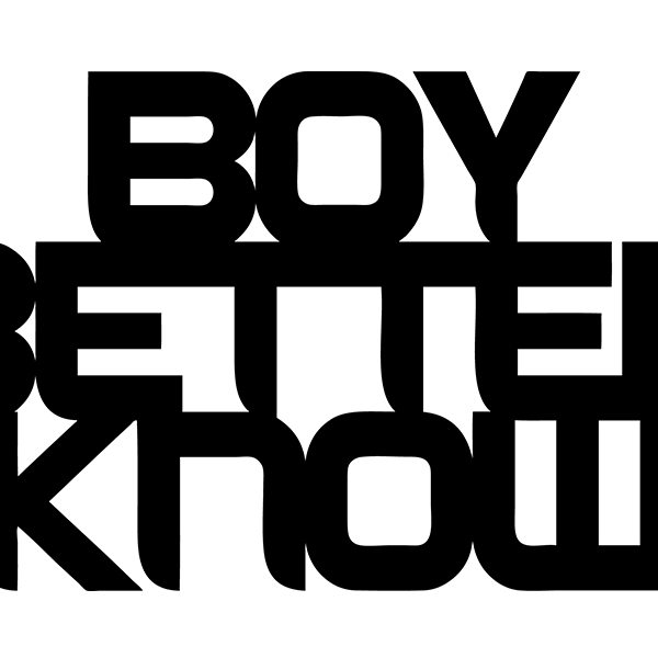 Profile image for BOY BETTER KNOW